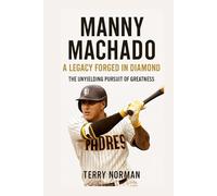 Manny Machado: A Legacy Forged in Diamond: The Unyielding Pursuit of Greatness