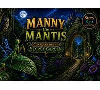 Manny the Mantis Guardian of the Secret Garden