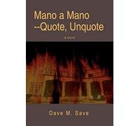 Mano A Mano--Quote, Unquote