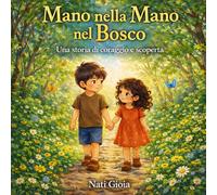 Mano nella Mano nel Bosco: una storia di coraggio e scoperta