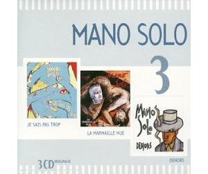 Mano Solo - Coffret 3 CD : Je sais pas trop / La Marmaille nue / Dehors