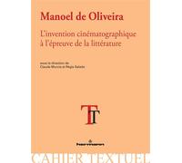 Manoel de Oliveira L'invention cinématographique à l'épreuve de la littérature - Claude Viot-Murcia - Hermann - broché - Essai