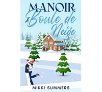 Manoir & boule de neige: Une romance de Noël ennemies to lovers !