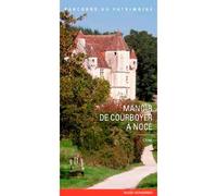 Manoir De Courboyer A Noce - Inventaire Du Patrimoine - Lieux Dits - broché - Guide