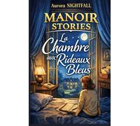 MANOIR STORIES La Chambre aux rideaux bleus: Un roman feel good adulte, doux et puissant, qui parle à celles et ceux qui cherchent enfin le droit de respirer.