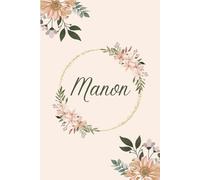 Manon: Cahier de Notes unique avec Prénom Personnalisé | Idéal cadeau pour Fête des mères, Anniversaire pour femmes et filles | Journal intime, 100 pages lignées, Petit Format 6x9 Pouces