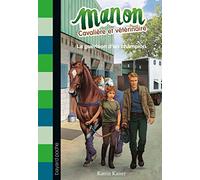 Manon, cavalière et vétérinaire, Tome 02: La guérison d'un champion