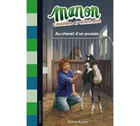 Manon, cavalière et vétérinaire, Tome 05: Au chevet d'un poulain