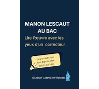 Manon Lescaut au bac: Comprendre l'oeuvre comme un correcteur