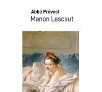 Manon Lescaut: Histoire du Chevalier des Grieux et de Manon Lescaut