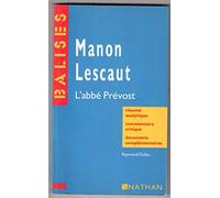 "Manon Lescaut", l'abbé Prévost: Résumé analytique, commentaire critique, documents complémentaires