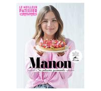 Manon. Ses Pâtisseries gourmandes - Collectif - M6 Eds - cartonné - Guide