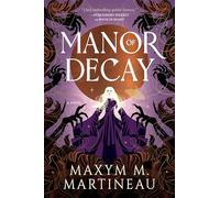 Manor of Decay: A Gripping Dark Fantasy Sequel Where Love and Survival Hang on Defeating Death Himself