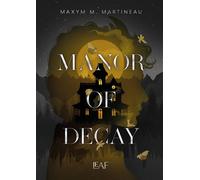 Manor of Decay - Maxym M. Martineau - LEAF - ebook (ePub) - Livre