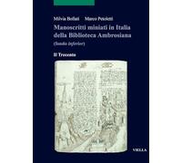 Manoscritti Miniati in Italia Della Biblioteca Ambrosiana: Fondo Inferior: Il Trecento
