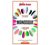 MANOSQUE ET 50 KM AUTOUR 2021 Carnet Petit Futé