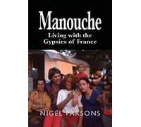 Manouche: Living with the Gypsies of France