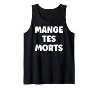 Manouches Humour Gitan Citation Simple Mange tes Morts Débardeur