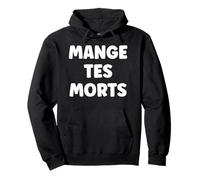 Manouches Humour Gitan Citation Simple Mange tes Morts Sweat à Capuche