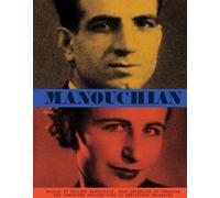 Manouchian: Missak et Mélinée Manouchian, deux orphelins du génocide des arméniens engagés dans la Résistance française