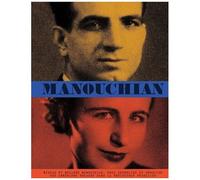 Manouchian - Missak Et Mélinée Manouchian, Deux Orphelins Du Génocide Des Arméniens Engagés Dans La Résistance Française