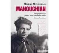 Manouchian - Témoignage suivi de poèmes, lettres et document - Melinée Manouchian - Parentheses Eds - broché - Témoignage