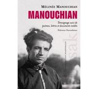 Manouchian - Témoignage Suivi De Poèmes, Lettres Et Documents Inédits