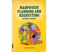Manpower Planning and Recruiting: Including Induction (Reprint)