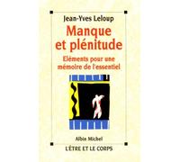 Manque Et Plenitude. Elements Pour Une Memoire De L'Essentiel