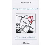 Manque un coeur, Madame T! - Marc Delaruelle - L'harmattan - broché - Théâtre