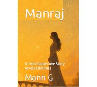 Manraj: A Twin Flame Love Story Across Lifetimes