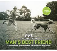 Man's Best Friend '“the ultimate homage to our canine companions”: in partnership with Crufts: The World's Greatest Dog Show and introduced by Clare Balding