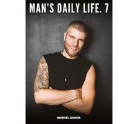 Man's Daily Life. 7: Gay Erotic Stories of Extreme Sex for Mature Men