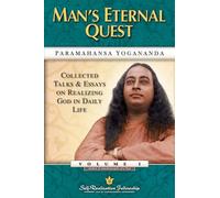 Man's Eternal Quest: Collected Talks and Essays on Realizing God in Daily Life