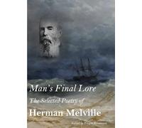 Man's Final Lore: The Selected Poems of Herman Melville