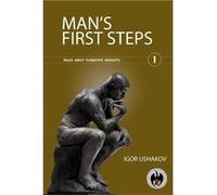 Mans first steps 1 - Igor Ushakov - Lulu Press Inc. - Livre en Anglais Igor UshakovIgor Ushakov (Auteur)