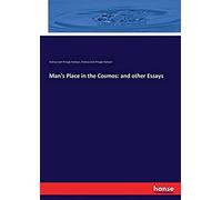 Man's Place In The Cosmos: And Other Essays