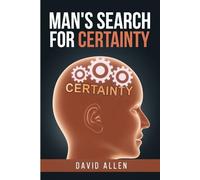 'Man's Search for Certainty'