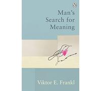 Viktor E Frankl – Man's Search For Meaning – The classic tribute to hope from the Holocaust – Poche