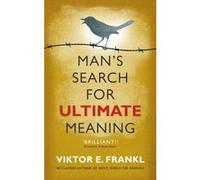 Man's Search for Ultimate Meaning Viktor E. Frankl Viktor E Frankl (Auteur)