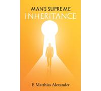 Man's Supreme Inheritance
