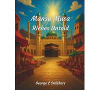Mansa Musa Riches Untold