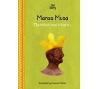 Mansa Musa: The Richest Man In History
