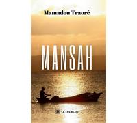 Mansah - Mamadou Traoré - Le Lys Bleu - broché - Poésie