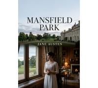 Mansfield Park: Les dilemmes d'une jeune femme dans l'Angleterre victorienne
