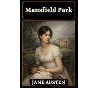 Mansfield Park: Una historia de amor, decisiones y carácter - Nueva Traducción Moderna al Español