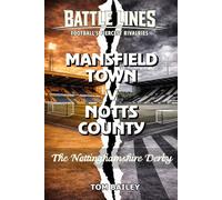Mansfield Town v Notts County: The Nottinghamshire Derby