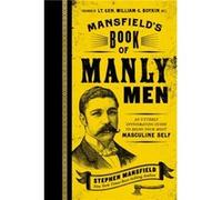 Mansfields Book of Manly Men by Stephen Mansfield Stephen Mansfield, William Boykin (Auteur)