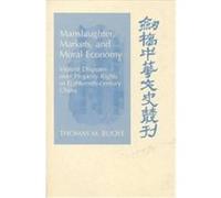 Manslaughter, Markets, and Moral Economy, Cambridge Studies in Chinese History, Literature and Institutions Thomas M. Buoye (Auteur)