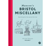 Manson's Bristol Miscellany: Searching for the soul of the city